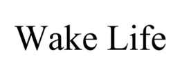 WAKE LIFE trademark