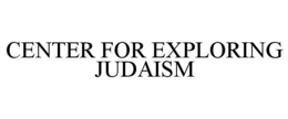 CENTER FOR EXPLORING JUDAISM trademark