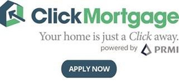 CLICKMORTGAGE, YOUR HOME IS JUST A CLICK AWAY, POWERED BY PRMI APPLY NOW trademark
