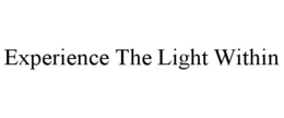 EXPERIENCE THE LIGHT WITHIN trademark