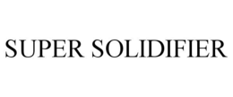SUPER SOLIDIFIER trademark