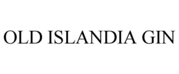 OLD ISLANDIA GIN trademark