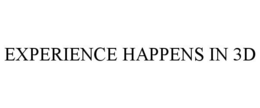 EXPERIENCE HAPPENS IN 3D trademark
