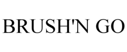 BRUSH'N GO trademark