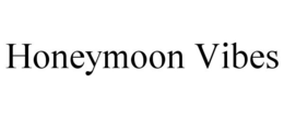 HONEYMOON VIBES trademark