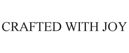 CRAFTED WITH JOY trademark