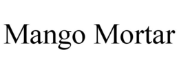 MANGO MORTAR trademark