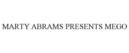 MARTY ABRAMS PRESENTS MEGO trademark