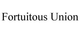 FORTUITOUS UNION trademark