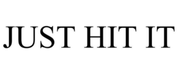 JUST HIT IT trademark