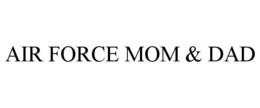 AIR FORCE MOM & DAD trademark