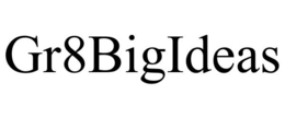 GR8BIGIDEAS trademark