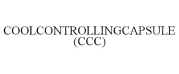 COOLCONTROLLINGCAPSULE (CCC) trademark
