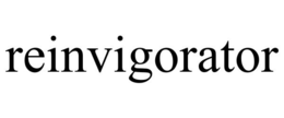 REINVIGORATOR trademark