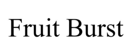 FRUIT BURST trademark