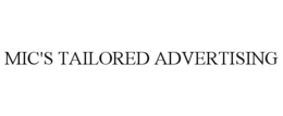 MIC'S TAILORED ADVERTISING trademark
