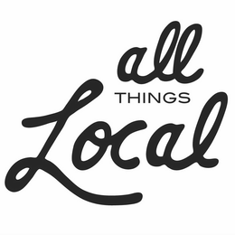 ALL THINGS LOCAL trademark