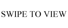 SWIPE TO VIEW trademark