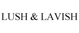 LUSH & LAVISH trademark