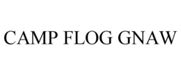 CAMP FLOG GNAW trademark