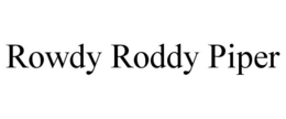 ROWDY RODDY PIPER trademark
