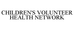 CHILDREN'S VOLUNTEER HEALTH NETWORK trademark