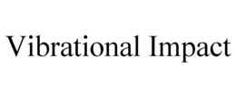 VIBRATIONAL IMPACT trademark