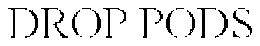 DROP PODS trademark