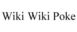 WIKI WIKI POKE trademark