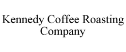 KENNEDY COFFEE ROASTING COMPANY trademark