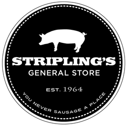 STRIPLING'S GENERAL STORE EST. 1964 YOU NEVER SAUSAGE A PLACE trademark