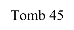 TOMB 45 trademark