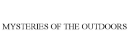 MYSTERIES OF THE OUTDOORS trademark