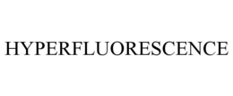 HYPERFLUORESCENCE trademark