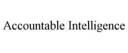 ACCOUNTABLE INTELLIGENCE trademark