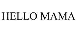 HELLO MAMA trademark