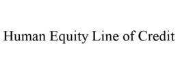 HUMAN EQUITY LINE OF CREDIT trademark