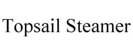 TOPSAIL STEAMER trademark
