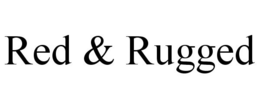 RED & RUGGED trademark