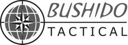 BUSHIDO TACTICAL trademark