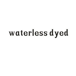 WATERLESS DYED trademark