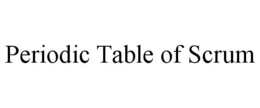 PERIODIC TABLE OF SCRUM trademark