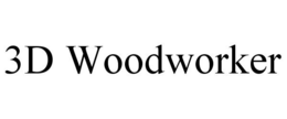 3D WOODWORKER trademark