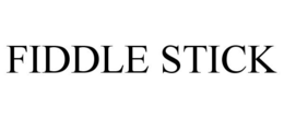 FIDDLE STICK trademark