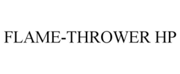 FLAME-THROWER HP trademark