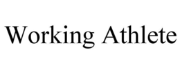 WORKING ATHLETE trademark