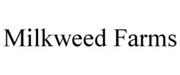 MILKWEED FARMS trademark