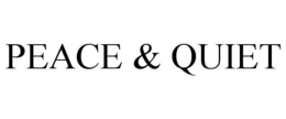 PEACE & QUIET trademark
