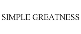 SIMPLE GREATNESS trademark