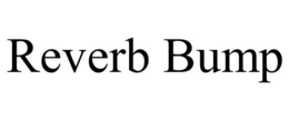 REVERB BUMP trademark